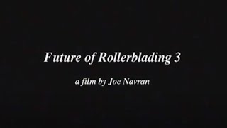 Future of Rollerblading FOR 3  Full movie [upl. by Ynnavoj]