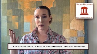 Aufhebungsvertrag vom Arbeitgeber unterschreiben  ja oder nein [upl. by Higbee]