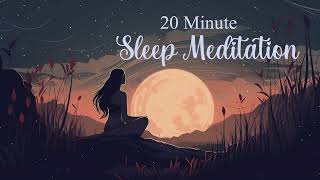 20 Minute Sleep Meditation [upl. by Chemush417]