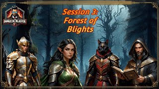 Dungeons and Dragons  Session 3  Forest of Blights [upl. by Airotahs]