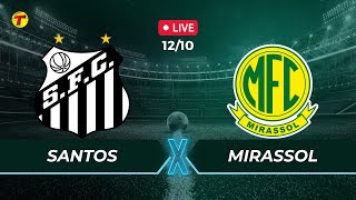 SANTOS X MIRASSOL  CAMPEONATO BRASILEIRO SERIE B  AO VIVO  12102024 [upl. by Roobbie]