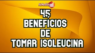 45 benefícios de tomar isoleucina [upl. by Yehtomit796]