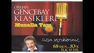 ORHAN GENCEBAY  MUSALLA TAŞI MEYHANECİ 1998 v [upl. by Desiree]