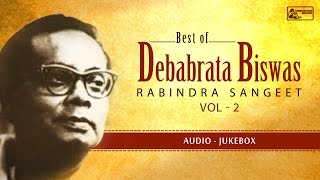 Best Of Debabrata Biswas VOL 2  Rabindra Sangeet  Keno Chheye Aachho [upl. by Garwood]