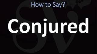 How to Pronounce Conjured CORRECTLY [upl. by Eemla59]