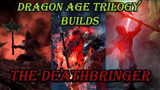 The Deathbringer  Dragon Age Trilogy Builds [upl. by Isaak]