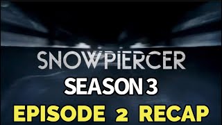 Snowpiercer Season 3 Episode 2 The Last To Go Recap [upl. by Merrick]