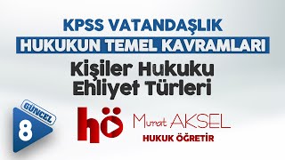 8  Kişiler Hukuku  Ehliyet Türleri  Hukukun Temel Kavramları [upl. by Boylston]