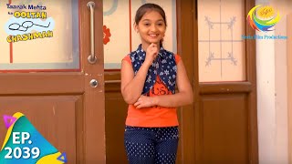 Taarak Mehta Ka Ooltah Chashmah  Episode 2039  Full Episode [upl. by Notgnihsaw]