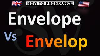 How to Pronounce Envelope VS Envelop [upl. by Alin597]