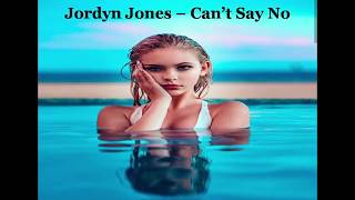 Jordyn Jones  Cant Say No Lyrics HD [upl. by Abdella967]