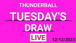 Thunderball Draw Results Live 12 December 2023  Thunderball Draw Results [upl. by Eisele]