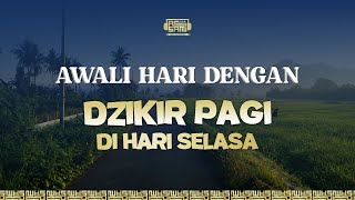 Dzikir Pagi Pembuka Rezeki HARI SELASA Doa Pembuka Rezeki Dari Segala Penjuru  Zikir Pagi  AsSami [upl. by Miranda]