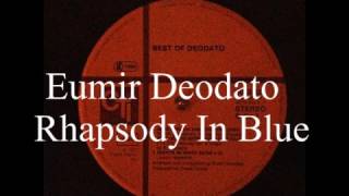 Eumir Deodato  Rhapsody In Blue [upl. by Eitsud268]