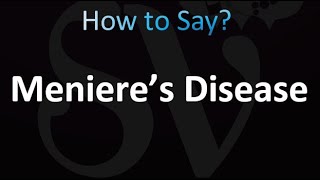 How to Pronounce Meniere’s Disease correctly [upl. by Acnoib]