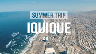 Iquique Summer Trip 2017 [upl. by Margit]