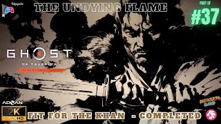 THE UNDYING FLAME NEW TECHNIQUE  FIT FOR THE KHAN ARMOR  GHOST OF TSUSHIMA  HARD  PART 37 [upl. by Sillyhp]