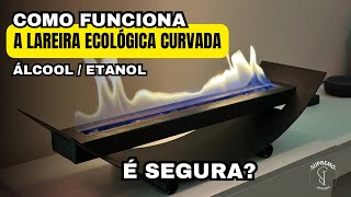 LAREIRA ECOLÓGICA CURVADA ÁLCOOL ETANOL  LOVATTO HOME  COMO FUNCIONA  É SEGURA [upl. by Jamie]