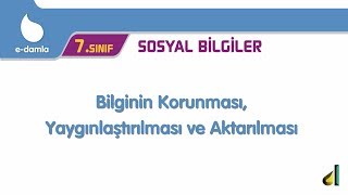 7Sınıf Sosyal Bilgiler Bilginin KorunmasıYaygınlaştırılması ve Aktarılması [upl. by Avis]