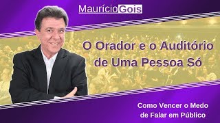 O Orador e o Auditório de Uma Pessoa Só  Maurício Gois [upl. by Jenny]