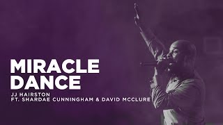 Miracle Dance Official Video  JJ Hairston feat Shardae Cunningham amp David Mcclure [upl. by Burnaby]