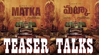 MATKA TEASER TALKS  Varun Tej  Karuna Kumar  Meenakshi Chowdary  Nora Fatehi  GV Prakash Kumar [upl. by Viviyan]