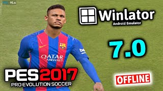 PES 2017 Android  6gb Ram   Winlator 70 Update PES 17 Test  Android Winlator 7 PES17  720p [upl. by Range284]