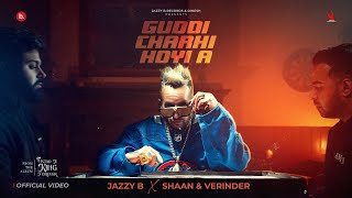 Guddi Charhi Hoyi A  Jazzy B  Shaan amp Verinder  Punjabi Song 2024 [upl. by Launam]