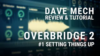 Setting Things Up  Overbridge 2 Review amp Tutorial 1 [upl. by Annaik226]