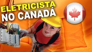 Seja ELETRICISTA no CANADÁ [upl. by Refotsirc]