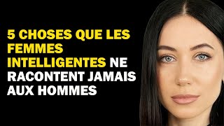 Psychologie des relations  5 choses quune femme intelligente ne dit jamais aux hommes [upl. by Abott]