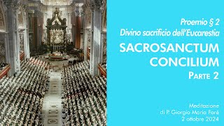 Sacrosanctum Concilium  Proemio § 2 quotDivino sacrificio dell’Eucarestiaquot  P Giorgio M Faré [upl. by Atteselrahc]