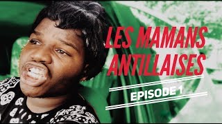 LES MAMANS ANTILLAISES  Episode 1 [upl. by Ahsitul470]