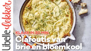 Klaar in 30 minuten hartige clafoutis van bloemkool en brie met kaasbroodjes [upl. by Eissoj]