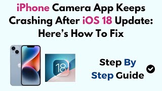 iPhone Camera App Keeps Crashing After iOS 18 Update Here’s How To Fix [upl. by Nylidnam481]