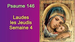 Psaume 146 Laudes les Jeudis Semaine 4 [upl. by Lathrop]