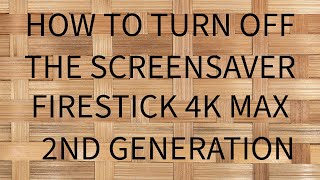 Turn Off Screensaver Firestick 4k Max 2nd Generation [upl. by Schonfield231]