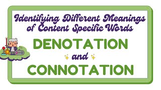 Identify Meaning of Content Specific Words Denotation and Connotation  English 4 Quarter 1 Week 6 [upl. by Nujra]