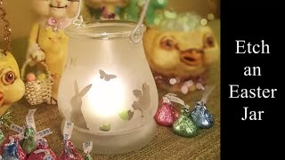 Etch An Easter Candy Jar or Votive Holder with Etchall Dip N Etch [upl. by Lindi]