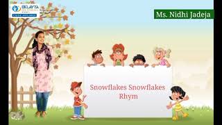 Snowflakes Snowflakes Rhyme For LKG [upl. by Womack]