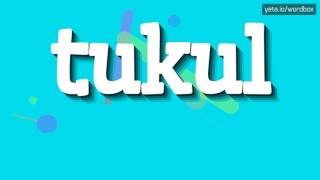 TUKUL  HOW TO PRONOUNCE IT [upl. by Larianna432]