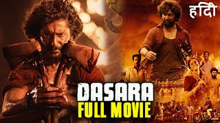 DASARA 2024 Full Movie In Hindi  Nani New Realease Action Hindi Dubbed Full Movie southmovie [upl. by Ylrebmik]