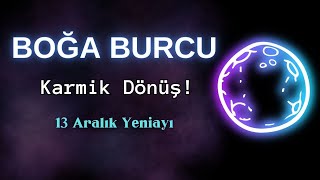 BOĞA BURCU  Karmik Dönüş  13 Aralık Yeniayı [upl. by Akire]