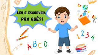 LER E ESCREVER PRA QUÊ ALFABETIZAÇÃO  EDUCAÇÃO INFANTIL [upl. by Henry851]