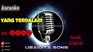 KARAOKE YANG TERDALAM  NOAH  no vocal [upl. by Leda]