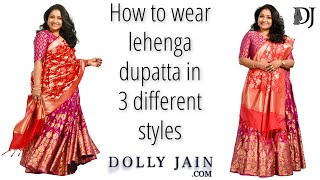 How to wear Lehenga Dupatta in 3 Different Styles  Dolly Jain Dupatta Draping Styles [upl. by Anayd]