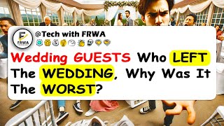 Wedding GUESTS Who LEFT The WEDDING Why Was It The WORST [upl. by Fedora]