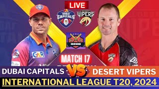 ILT20 Live  Dubai Capitals vs Desert Vipers 17th Match  DC Vs DV Live Match Today ilt20 live [upl. by Aizitel]