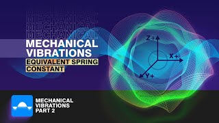 How to Find Equivalent Spring Constant  Mechanical Vibration Tutorial 2 [upl. by Amehsat531]