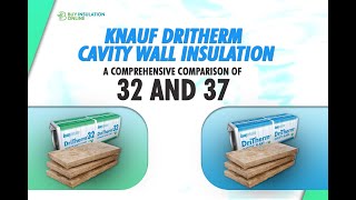 Knauf Dritherm Cavity Wall Insulation A Comprehensive Comparison of 32 and 37 [upl. by Aranahs]